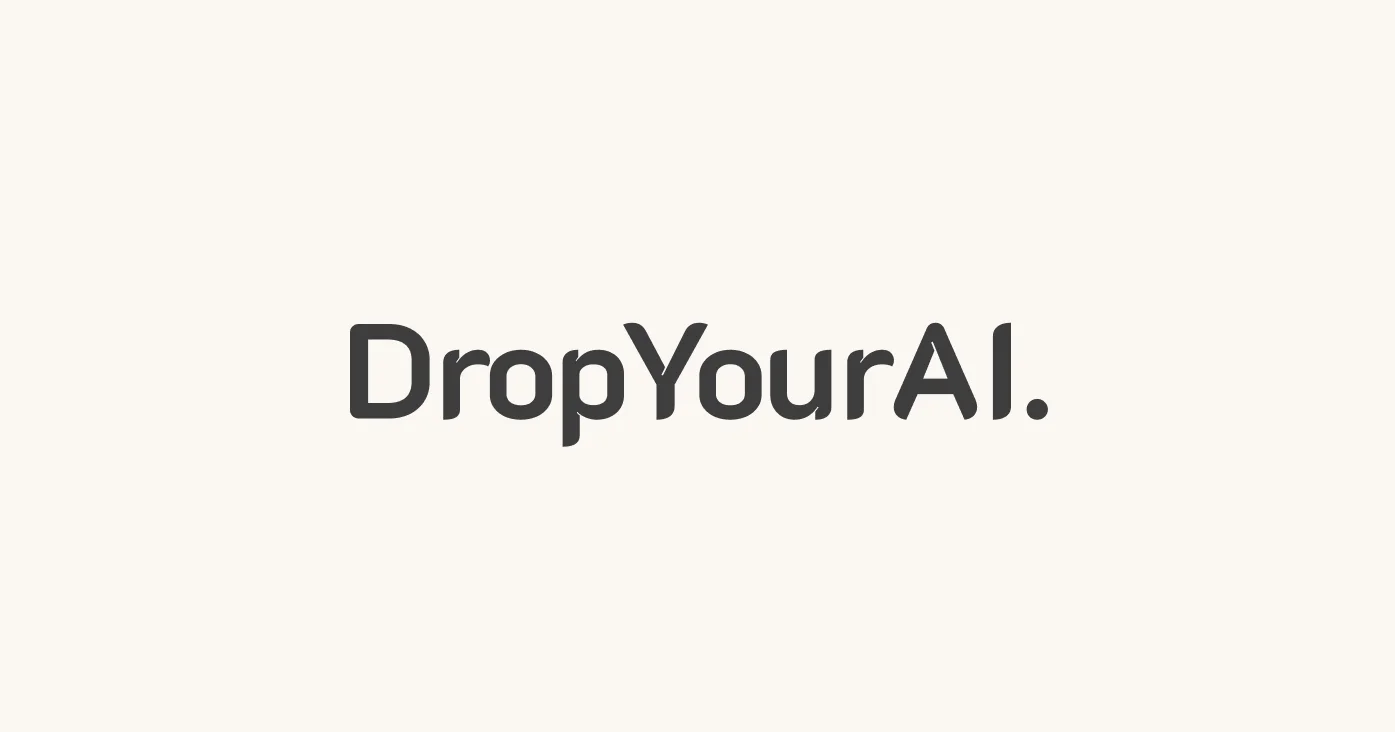 Drop Your AI